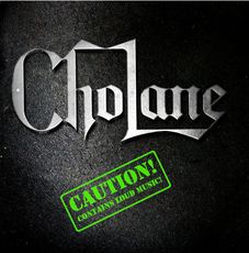 Cholane - Caution!